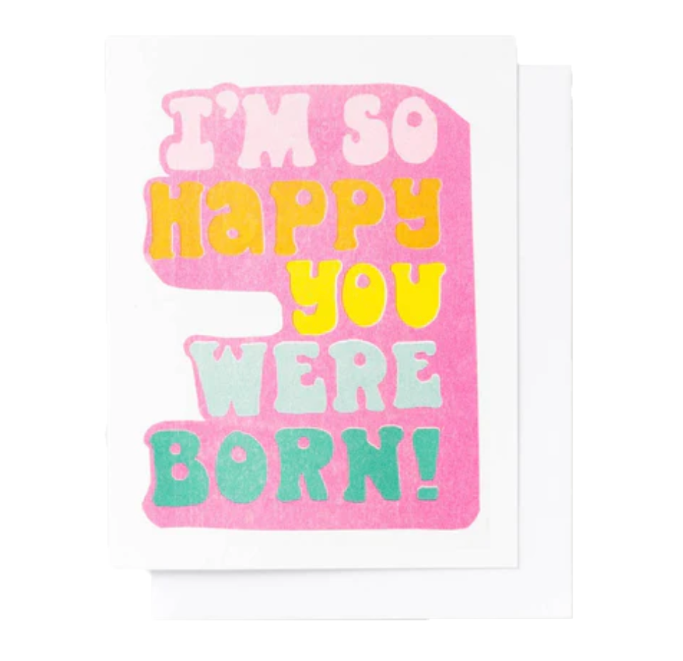 Happy You Were Born greeting card