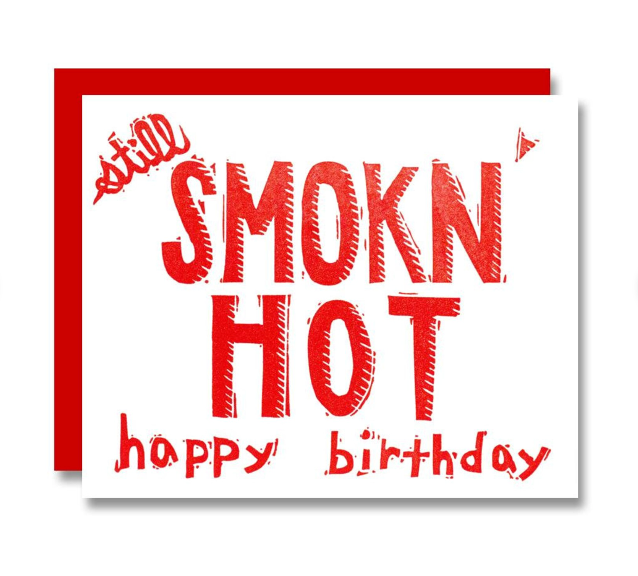 Still Smokin Hot Birthday Greeting Card