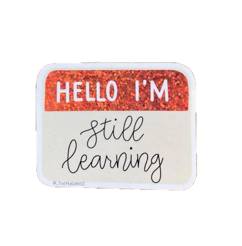 Still Learning Sticker