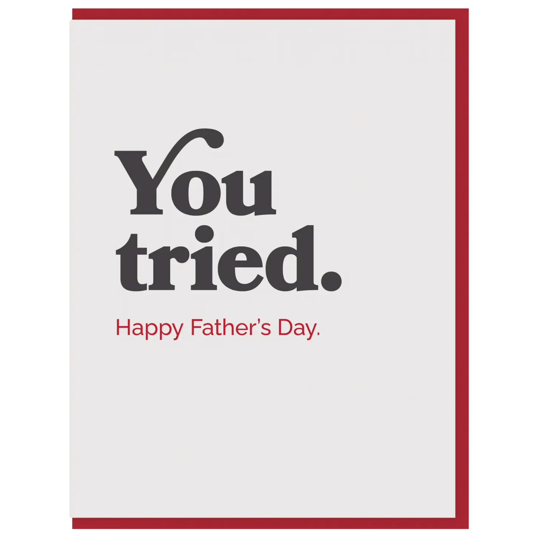 You Tried Fathers Day card