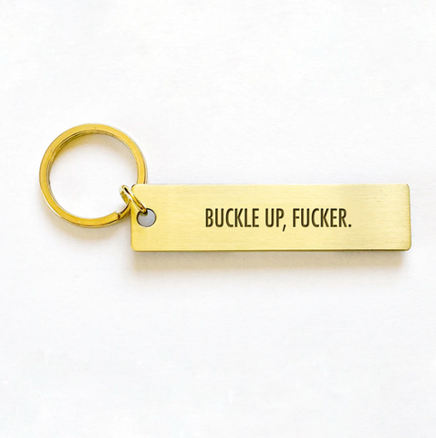 Buckle Up Fucker Keychain