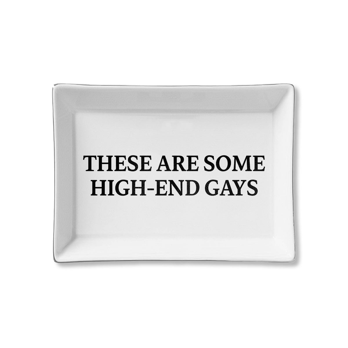 High End Gays Tray