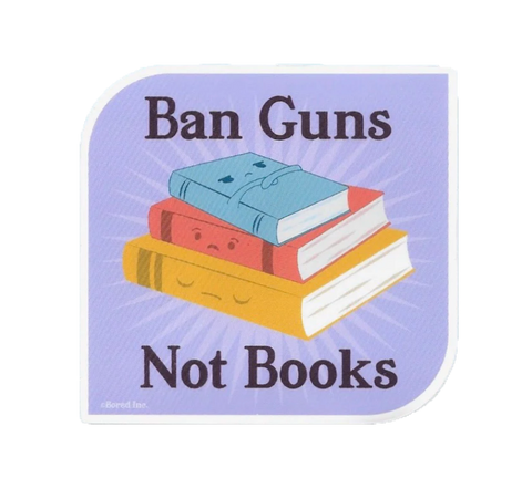 Ban Guns Not Books Sticker