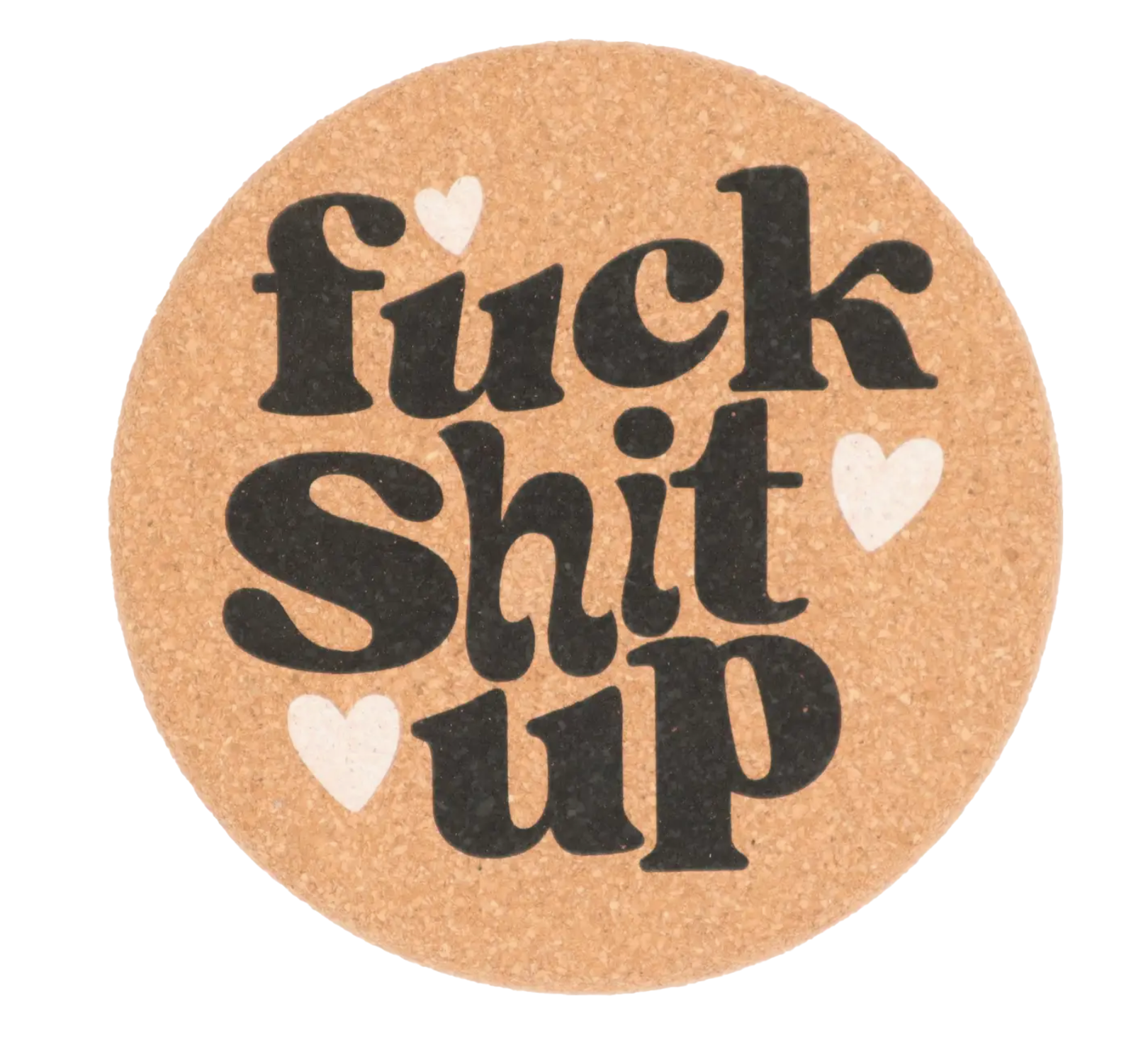 Fuck Shit Up Coaster