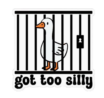 Got Too Silly Sticker