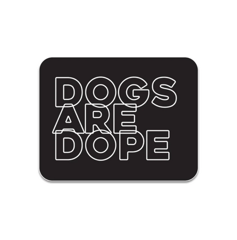 Dogs are Dope sticker