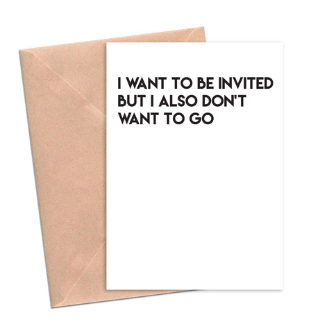 Want To Be Invited greeting card