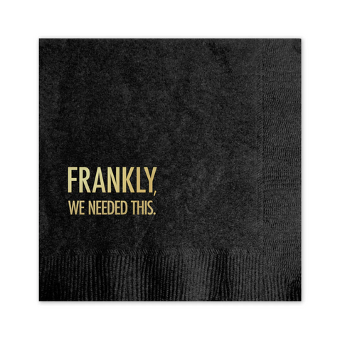 Frankly We Needed This cocktail napkin