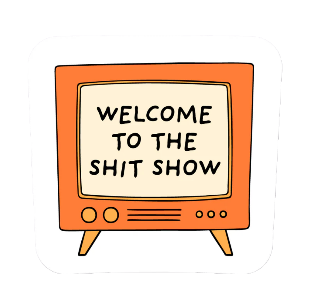 Shit Show sticker