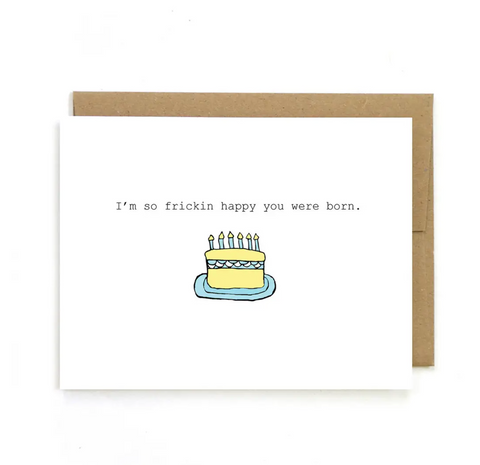 Happy You Were Born Greeting Card