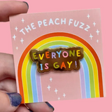 Everyone is Gay pin